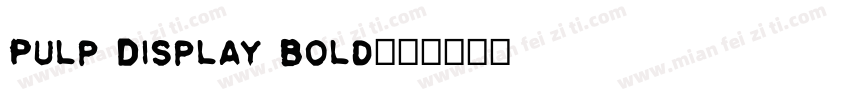 Pulp Display Bold字体转换